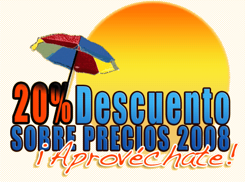 20% Descuento sobre precios 2008 - Aprovéchate!